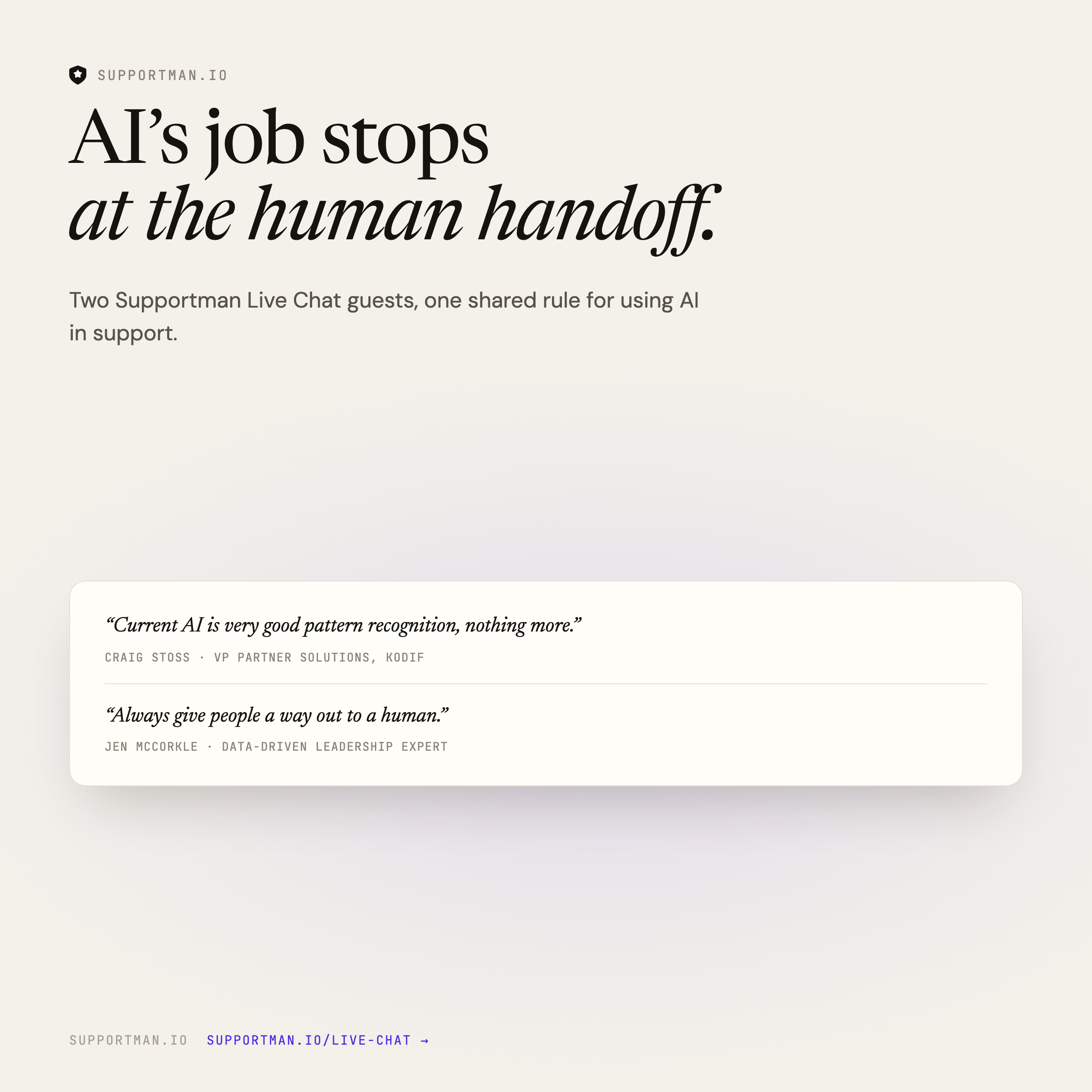 Quote card: “AI's job stops at the human handoff” — Craig Stoss and Jen McCorkle, Supportman Live Chat